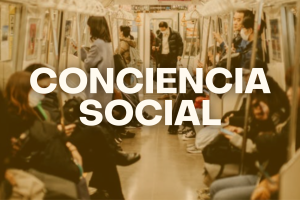 ¿Cuál es la importancia de la conciencia social para las personas?